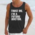 Medical Med Student Trust Me Im A Future Doctor Unisex Tank Top Gifts for Her