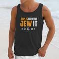 This Is Not How We Jew It Unisex Tank Top Gifts for Her