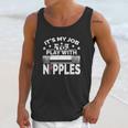 Play With Nipples Unisex Tank Top Gifts for Her