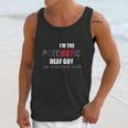 I Am The Psychotic Deaf Guy Unisex Tank Top Gifts for Her