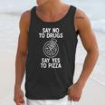 Say No To Drugs Yes To Pizza Shirt Funny Pizza Shirts Unisex Tank Top Gifts for Her