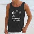 Shoot Hoops Not People Creative Unisex Tank Top Gifts for Her