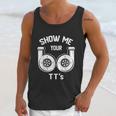 Show Me Your Tts Funny Twin Turbo Car Enthusiast Unisex Tank Top Gifts for Her