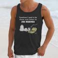 Sometimes I Need To Be Alone And Listen To Jim Reeves Unisex Tank Top Gifts for Her