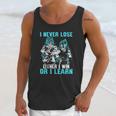 Son Goku And Vegeta I Never Lose Either I Win Or I Learn Unisex Tank Top Gifts for Her