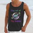 Stay Out Of My Bubble Social Distancing Unisex Tank Top Gifts for Her