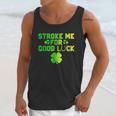 Stroke Me For Good Luck St Patricks Day Unisex Tank Top Gifts for Her