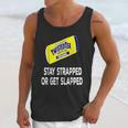 Twisted Tea Stay Strapped Or Get Slapped Funny Unisex Tank Top Gifts for Her