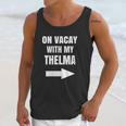 On Vacay With My Thelma Matching Best Friends Unisex Tank Top Gifts for Her