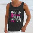 Yes They Are Fake The Real Ones Tried To Kill Me Unisex Tank Top Gifts for Her