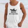 Adios Bitchachos Cinco De Mayo Unisex Tank Top Gifts for Her