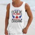 I Don’T Have A Fear Of Flying I Have A Fear Of Crashing Unisex Tank Top Gifts for Her