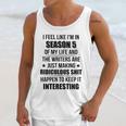 I Feel Like I Am In Season 5 Of My Life Unisex Tank Top Gifts for Her