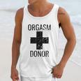 Funny Distressed Orgasm Donor Humour Orgasim Donor Unisex Tank Top Gifts for Her