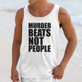 Murder Beats Not People Tshirts Sports Bra By American Apparel Unisex Tank Top Gifts for Her