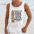 Once Upon A Time There Was A Girl Who Really Loved Books It Was Me Unisex Tank Top Gifts for Her