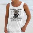 Personal Stalker I Will Follow You Pug Lover Gift Unisex Tank Top Gifts for Her