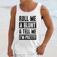 Roll Me A Blunt Tell Me Im Pretty Heathered Gray Unisex Tank Top Gifts for Her