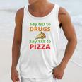 Say No To Drugs And Yes To Pizza Funny Anti Weed And Pot Unisex Tank Top Gifts for Her