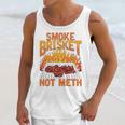 Smoke Brisket Not Meth Grilling Bbq Funny Gift Unisex Tank Top Gifts for Her