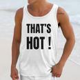 Thats Hot Paris Hilton Shirt T-Shirt Unisex Tank Top Gifts for Her