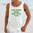 Ugp Campus Apparel Your Opinion Means Very Little To Me Funny Cartoon Tv Quote Unisex Tank Top Gifts for Her