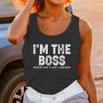 Funny Im The Boss When Shes Not Around Unisex Tank Top Gifts for Women