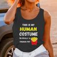 This Is My Human Costume I Am Really A French Fry Fries Unisex Tank Top Gifts for Women