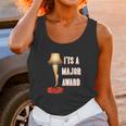 Its A Major Award Unisex Tank Top Gifts for Women