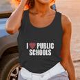 I Love Public SchoolsShirt Unisex Tank Top Gifts for Women