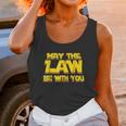 May The Law Be With You Funny New Lawyer Attorney Unisex Tank Top Gifts for Women