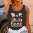 Have No Shelf Control Funny Reading Book Lovers Books Reader Unisex Tank Top Gifts for Women