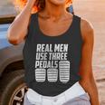 Real Men Use Three Pedals Clutch Car Lover Unisex Tank Top Gifts for Women