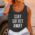 Stay 6 Six Feet Away Physical Social Distancing Gift Unisex Tank Top Gifts for Women