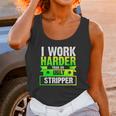 I Work Harder Than An Ugly Stripper Funny Unisex Tank Top Gifts for Women