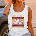 I Ain’T As Good As I Once Was But Unisex Tank Top Gifts for Women