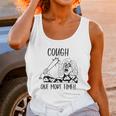 Cough One More Time Social Distancing Unisex Tank Top Gifts for Women