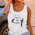 Dont Get Caught Phishing And Hacker Funny Unisex Tank Top Gifts for Women