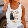 I Love My Goofy Spoiled Loyal Loving Crazy Pug Unisex Tank Top Gifts for Women